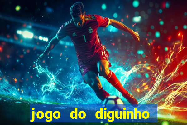 jogo do diguinho para ganhar dinheiro